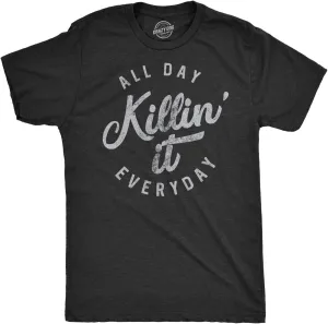Mens All Day Killin It Everyday T Shirt Funny Awesome Tee for Guys